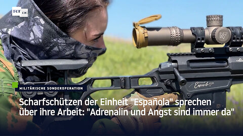 Scharfschützen der Einheit "Española" sprechen über ihre Arbeit: "Adrenalin und Angst sind immer da"