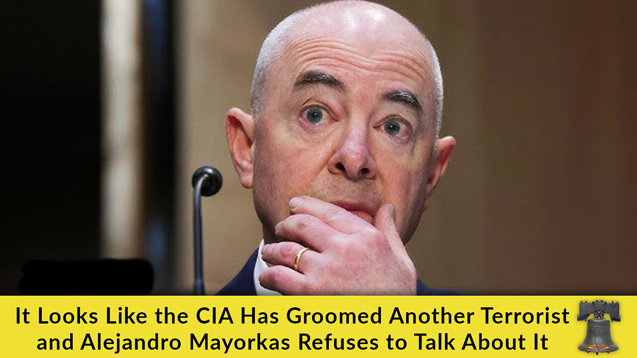 It Looks Like the CIA Has Groomed Another Terrorist and Alejandro Mayorkas Refuses to Talk About It