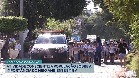 Caminhada Ecológica: Atividade Conscientiza População sobre a Importância do Meio Ambiente em GV.