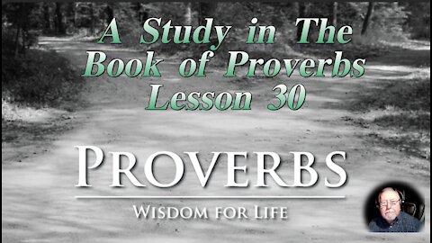 Proverbs, Lesson 30, on Down to Earth But Heavenly Minded Podcast
