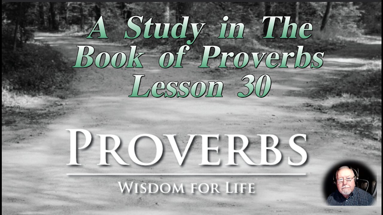 Proverbs, Lesson 30, on Down to Earth But Heavenly Minded Podcast