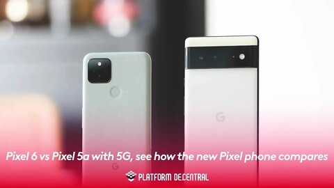Pixel 6 vs Pixel 5a with 5G, see how the new Pixel phone compares