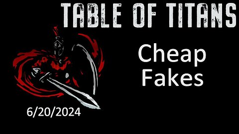#TableofTitans Cheap Fakes
