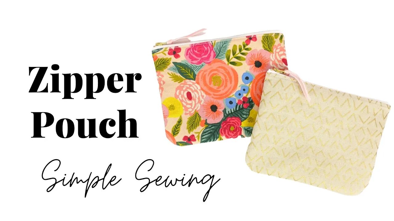 The Easiest Zipper Pouch Tutorial +FREE PATTERN | Beginner Sewing Project