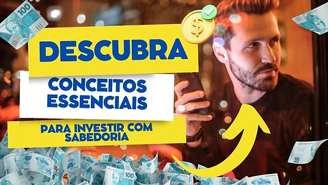 Aprenda os conceitos básicos de investimento de forma fácil e descomplicada