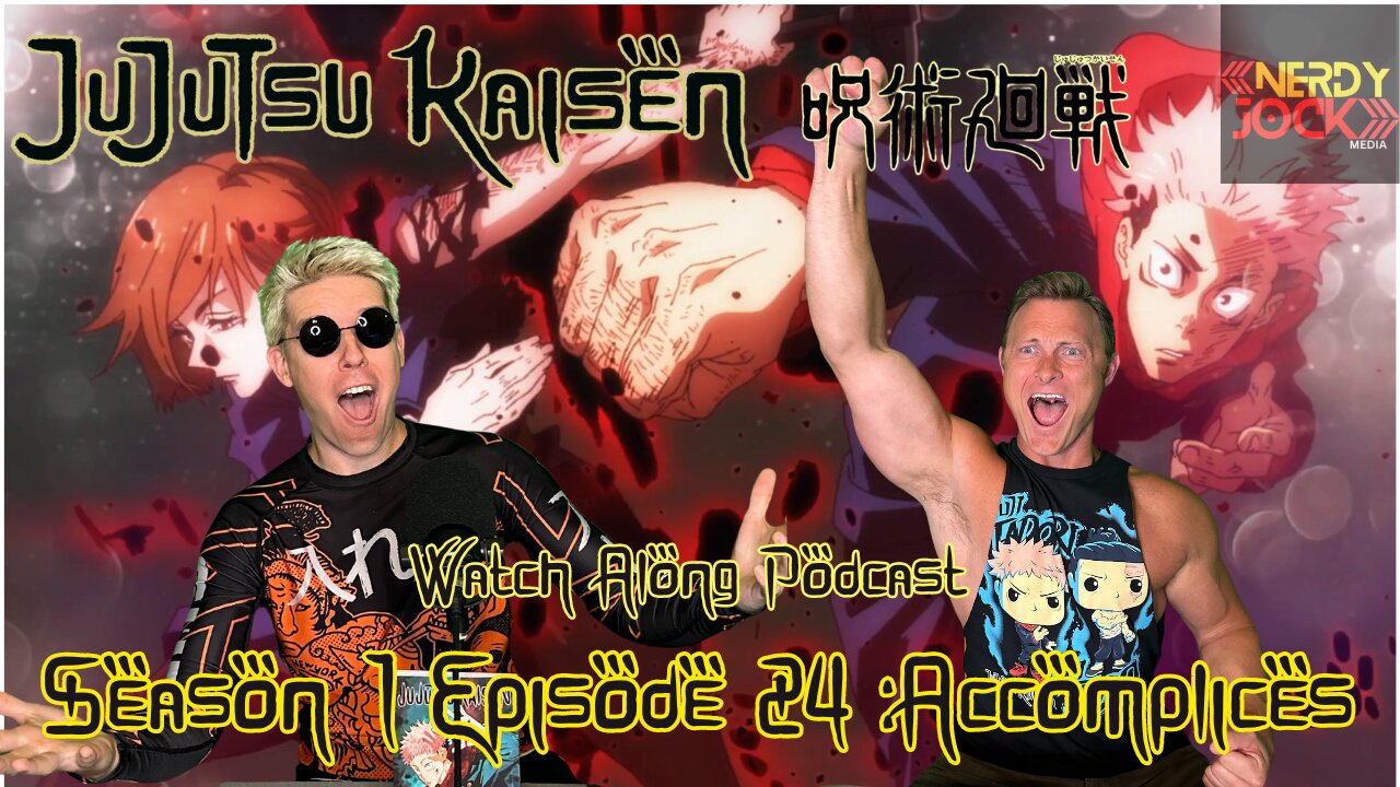 Jujutsu Kaisen Watch Along Podcast Season 1 Episode 24 "Accomplices"