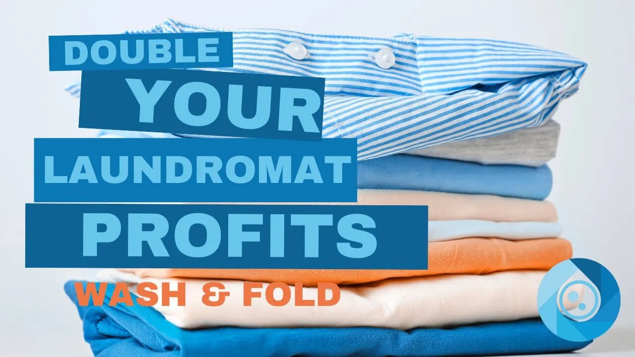 Unbelievable Hack To DOUBLE Your Laundromat Profits with Wash & Fold