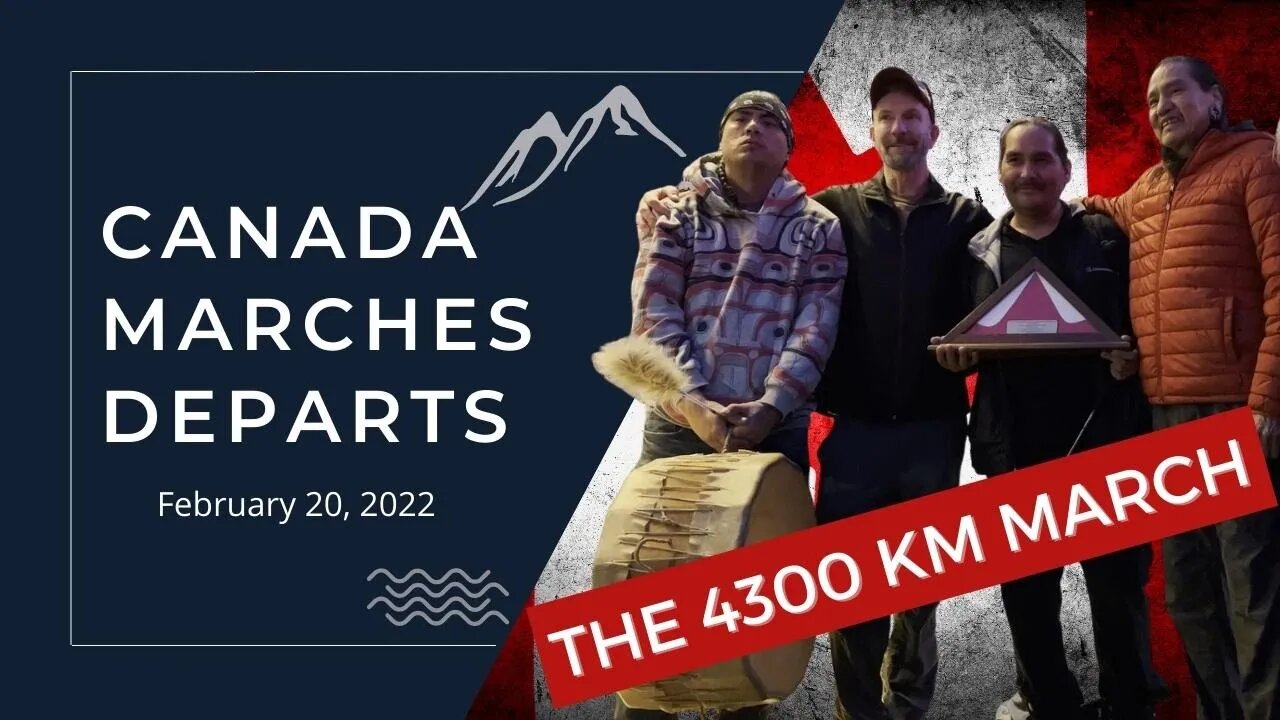 The Start of Canada Marches with James Topp | VANCOUVER, BC DEPARTURE | Feb. 20. 2022.