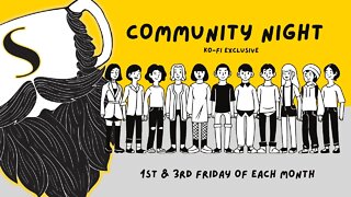 Community Members Night! -- Twitch Subs and Ko-Fi Members