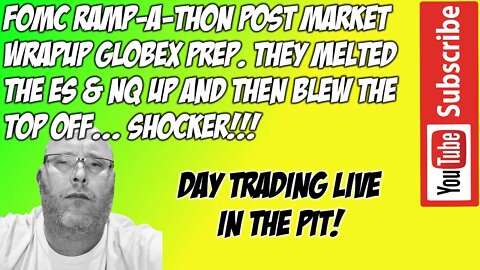 FOMC Post Market Wrap GLOBEX Trade Plan - The Pit Futures Trading