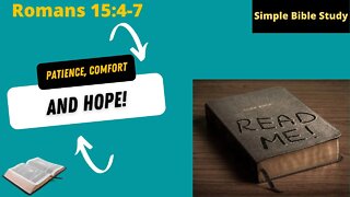 Romans 15:4-7: Patience, Comfort and Hope! | Simple Bible Study