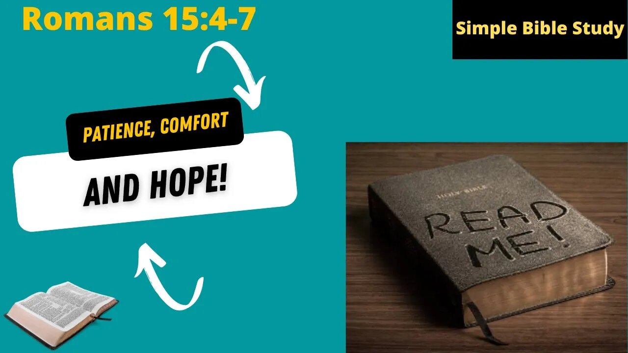 Romans 15:4-7: Patience, Comfort and Hope! | Simple Bible Study