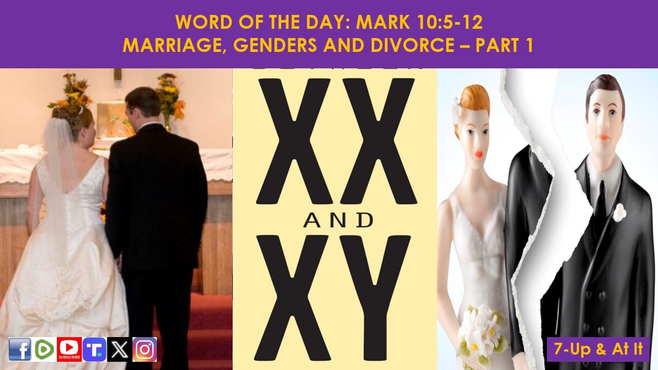 WORD OF THE DAY: MARK 10:5-12​ - MARRIAGE, GENDERS AND DIVORCE – PART 1​