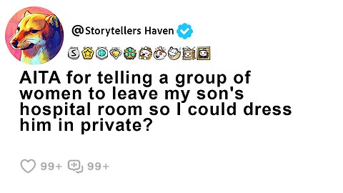 AITA for telling a group of women to leave my son's hospital room so I could dress him in private