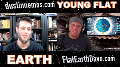 [Oct 16, 2024] Dustin Nemos w Flat Earth Dave - Young Earth Cosmology [Flat Earth Dave Interviews 2]