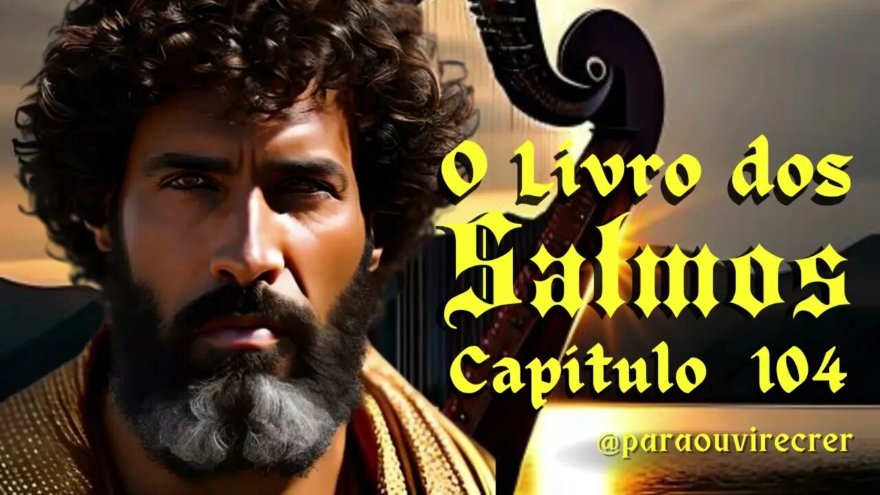 Salmos 104 Bíblia Sagrada #176 Com legenda @paraouvirecrer Resumo do capítulo na descrição