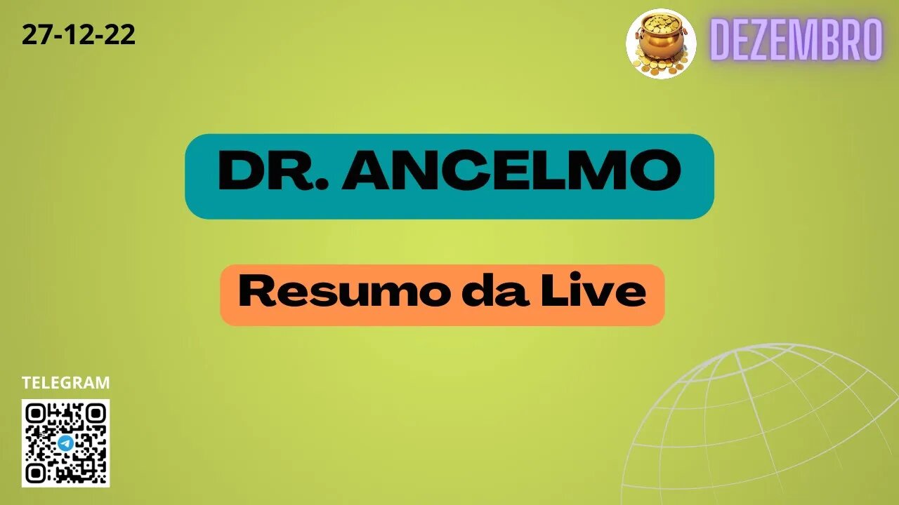DR. ANCELMO Resumo da Live