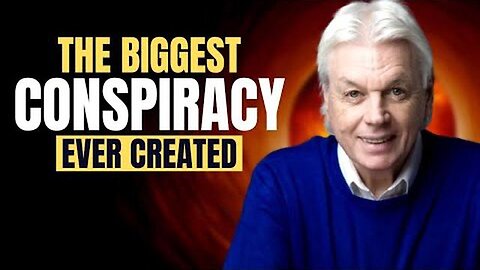 The Biggest Conspiracy Ever Created - David Icke