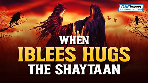 WHEN IBLEES HUGS THE SHAYTAAN