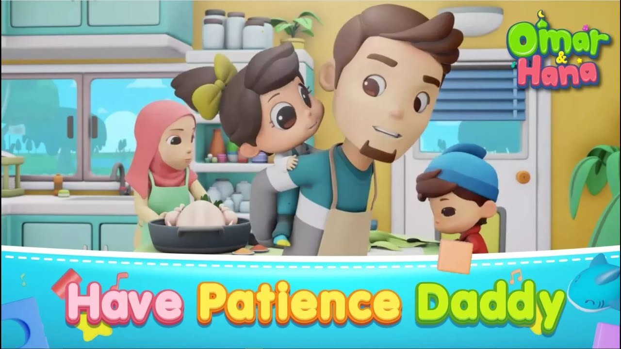 Have Patience Daddy | Islamic Series & Songs For Kids | Omar & Hana English