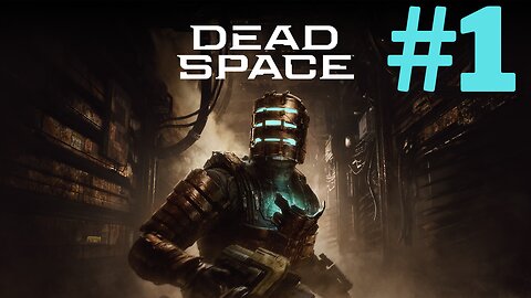 Dead Space Remake - Part 1