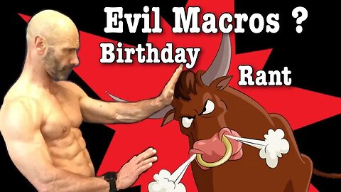 Evil macros? Birthday rant, turning 53! Fit and 53
