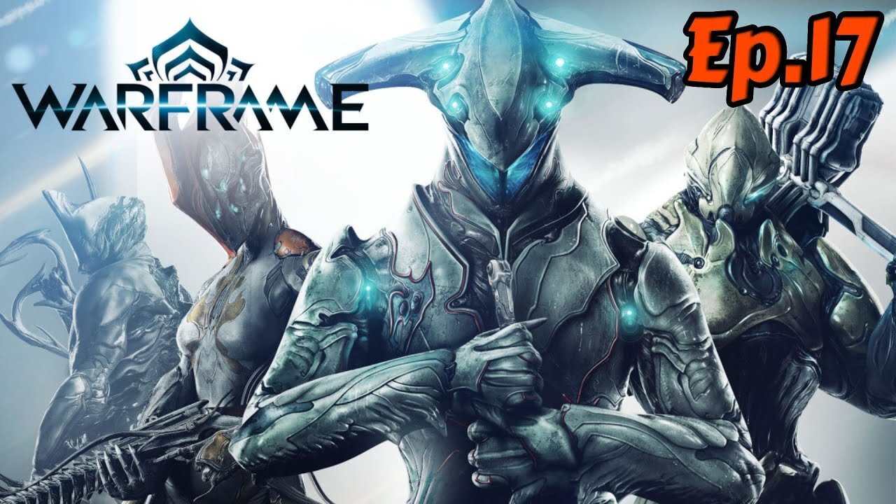 Warframe-Full Playthrough[Ep.17]Orokin/E Gate w/Tailsly
