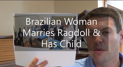 Brazilian Woman Marries Ragdoll & Has Child