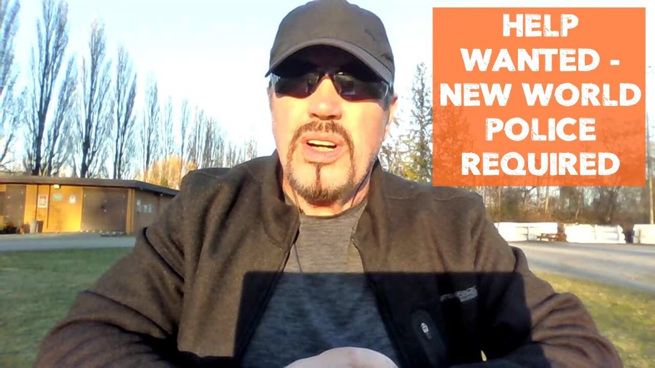 HELP WANTED - NEW WORLD POLICE REQUIRED