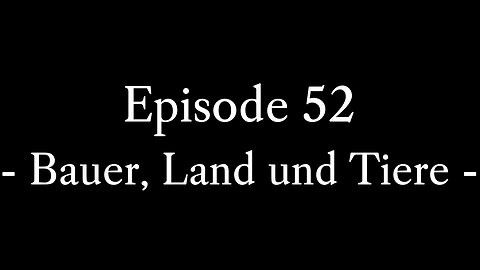 Episode 52: Bauer, Land und Tiere