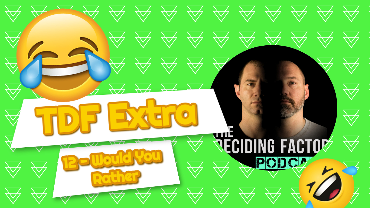 TDF Extra 12 - Would You Rather