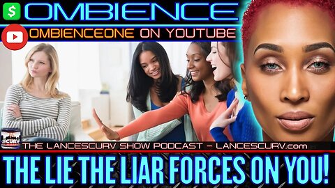 THE LIE THE LIAR FORCES ON YOU! | OMBIENCE