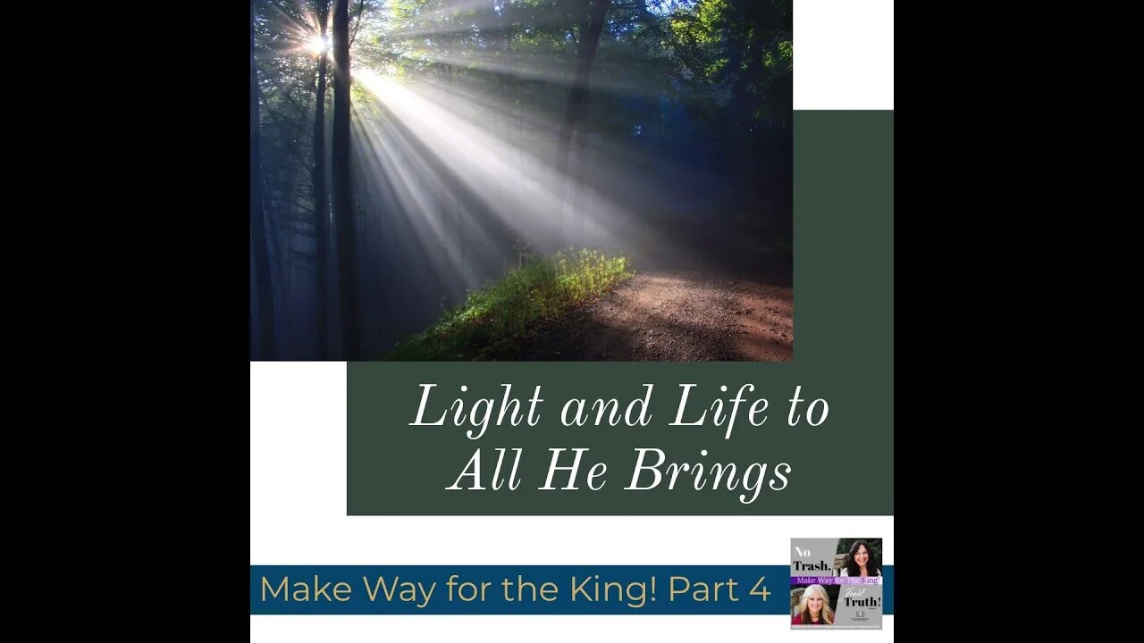 Light & Life to All He Brings - Make Way for the King Part 4