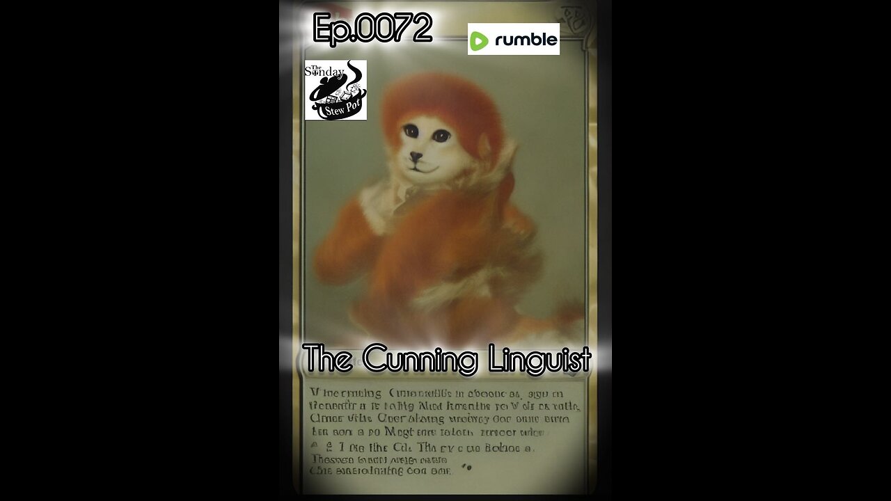 The Sunday Stew Pot Episode 0072: The Cunning Linguist