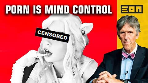 Eon Podcast: P*0rn Is Destroying The World w/ E. Michael Jones