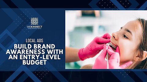 LOCAL ADS: Build Brand Awareness with An Entry-Level Budget