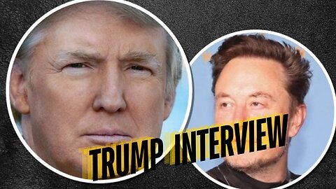 Elon Musk X Interview with Trump