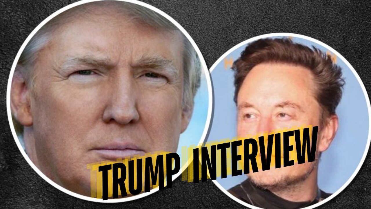 Elon Musk X Interview with Trump