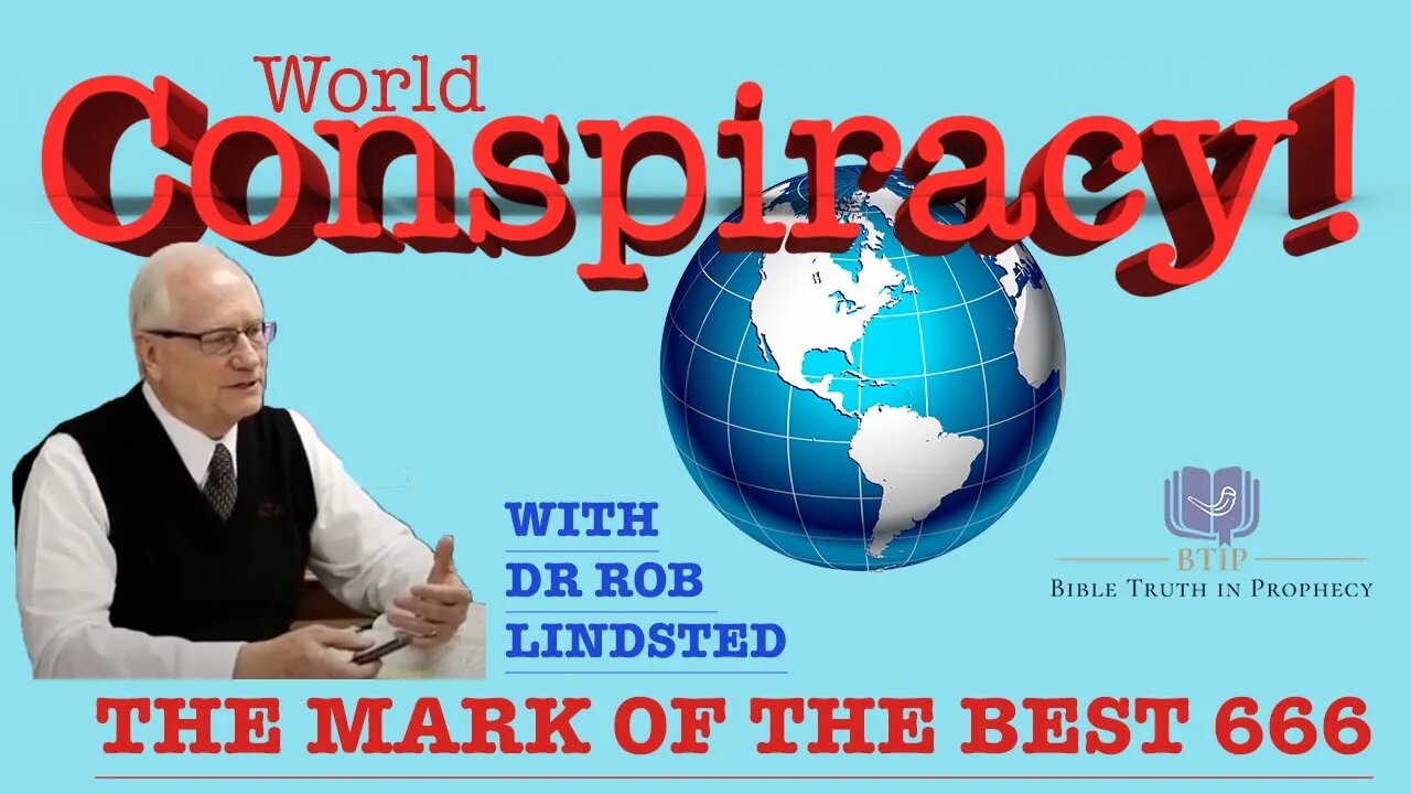 (Episode 5) World Conspiracy and the Mark of the Beast with Dr Rob Lindsted