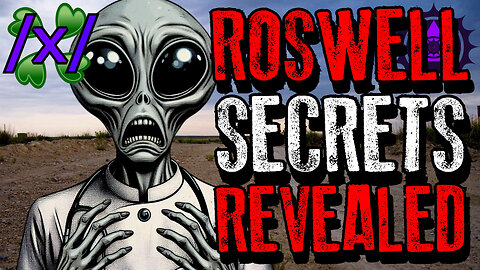 Whistleblowers Reveal the Secrets of Roswell | 4chan /x/ Alien Conspiracy Greentext Stories Thread