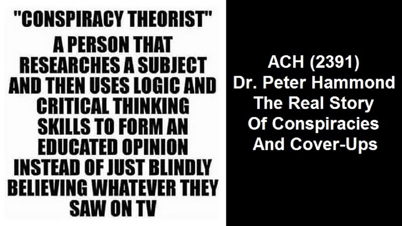 ACH (2391) Dr. Peter Hammond – The Real Story Of Conspiracies And Cover-Ups