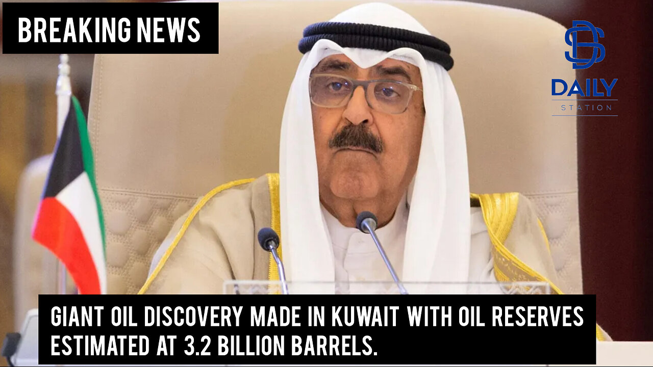 Giant oil discovery made in Kuwait with oil reserves estimated at 3.2 billion barrels|Breaking|