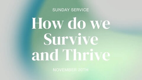 How do we Survive and Thrive ?