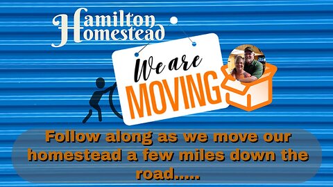 Homestead Move ~ We are boxing up all our stuff and moving in together.