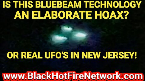 IS THIS PROJECT BLUEBEAM TECHNOLOGY AN ELABORATE HOAX? OR REAL UFO'S OVER THE SKIES IN NEWJERSEY!