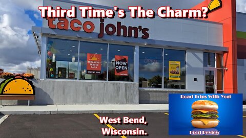 Third Time's The Charm? Taco Johns, West Bend Wisconsin.