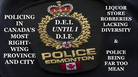 Diversity in Canadian Policing/Lack of Diversity in Liquor Store Thefts