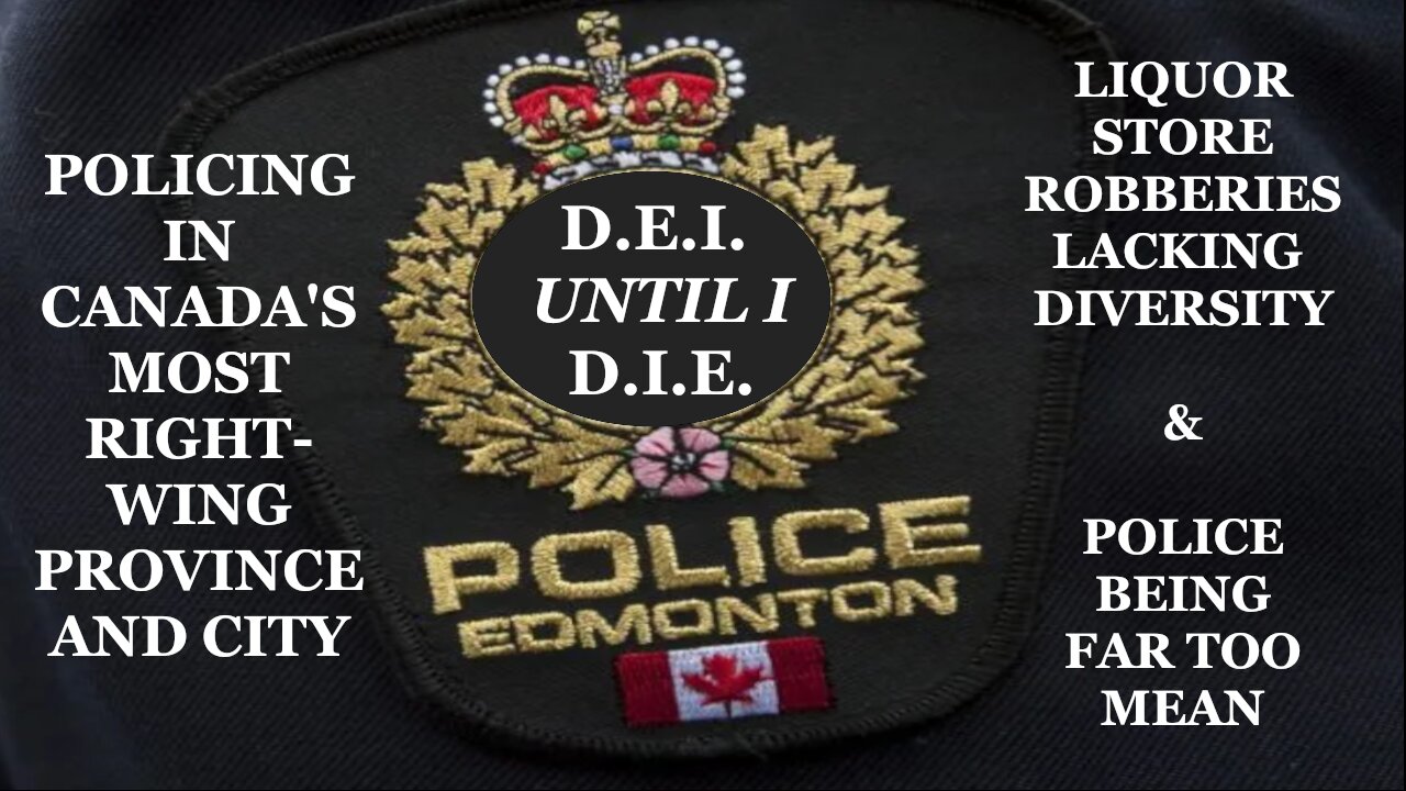 Diversity in Canadian Policing/Lack of Diversity in Liquor Store Thefts
