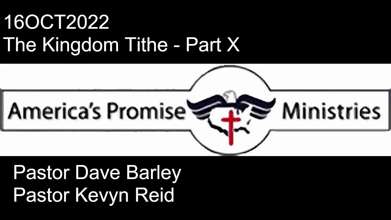 16OCT2022 - The Kingdom Tithe - Part X