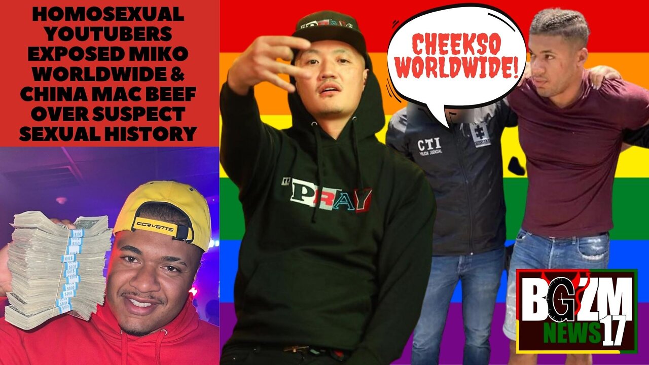 Homosexual Youtubers Exposed Miko Worldwide & China Mac Beef Over Suspect Sexual History